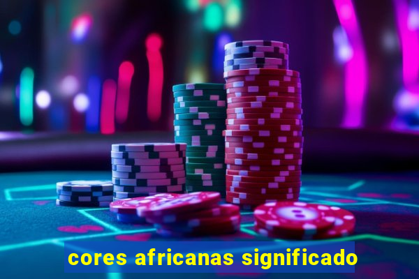 cores africanas significado